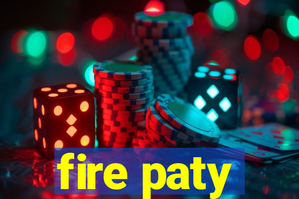 fire paty